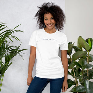 I Paused My Game To Be Here - White Software Developer T-Shirt